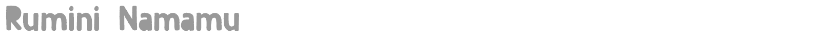 Rumini Namamu font preview